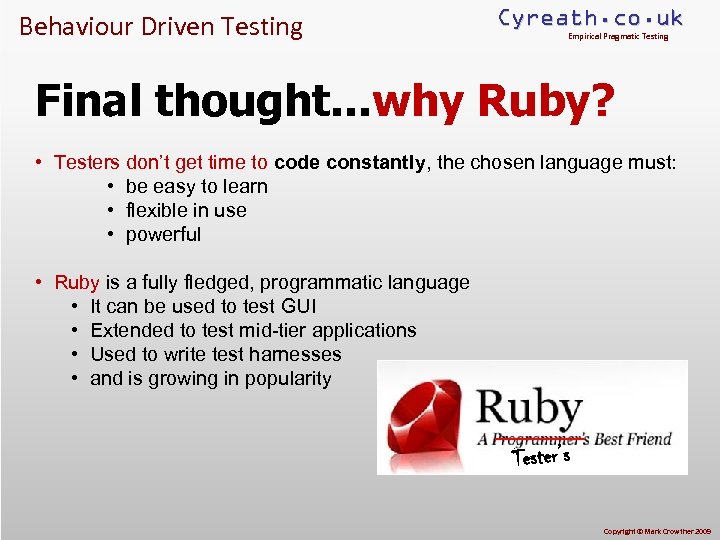 Behaviour Driven Testing Cyreath. co. uk Empirical Pragmatic Testing Final thought. . . why