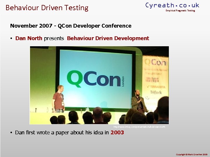 Cyreath. co. uk Behaviour Driven Testing Empirical Pragmatic Testing November 2007 - QCon Developer