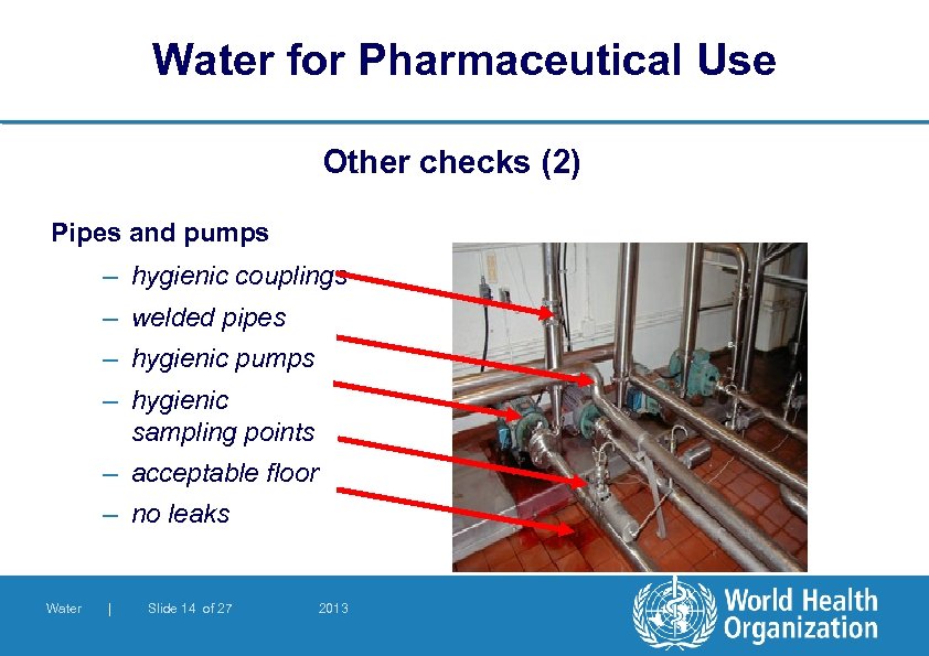 Water for Pharmaceutical Use Other checks (2) Pipes and pumps – hygienic couplings –