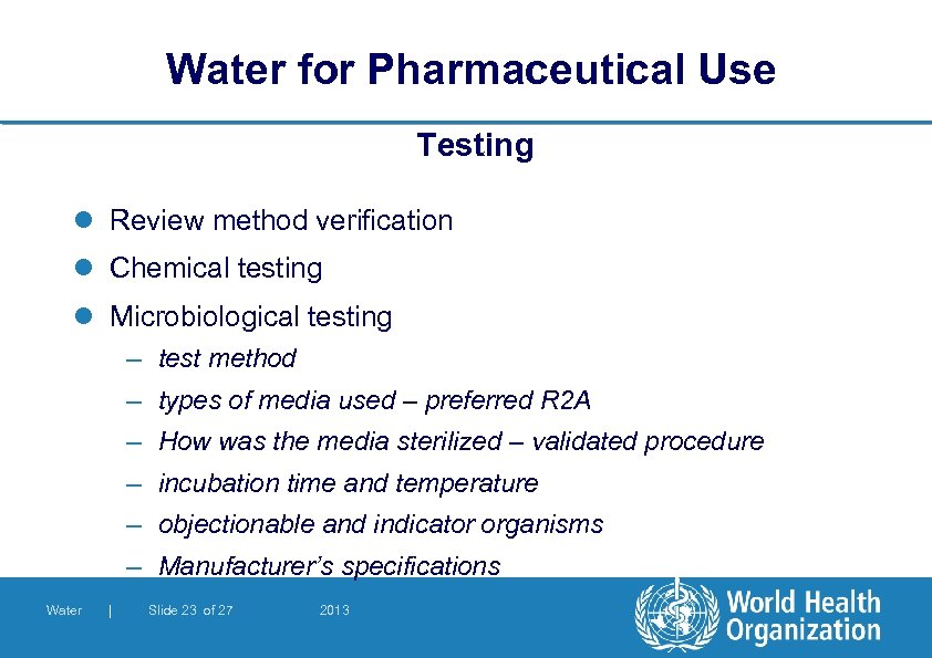 Water for Pharmaceutical Use Testing l Review method verification l Chemical testing l Microbiological