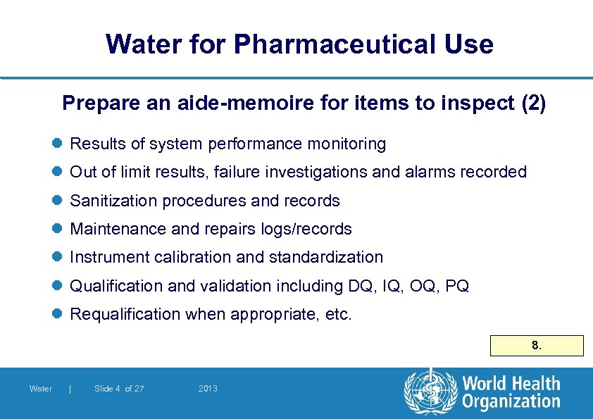 Water for Pharmaceutical Use Prepare an aide-memoire for items to inspect (2) l Results