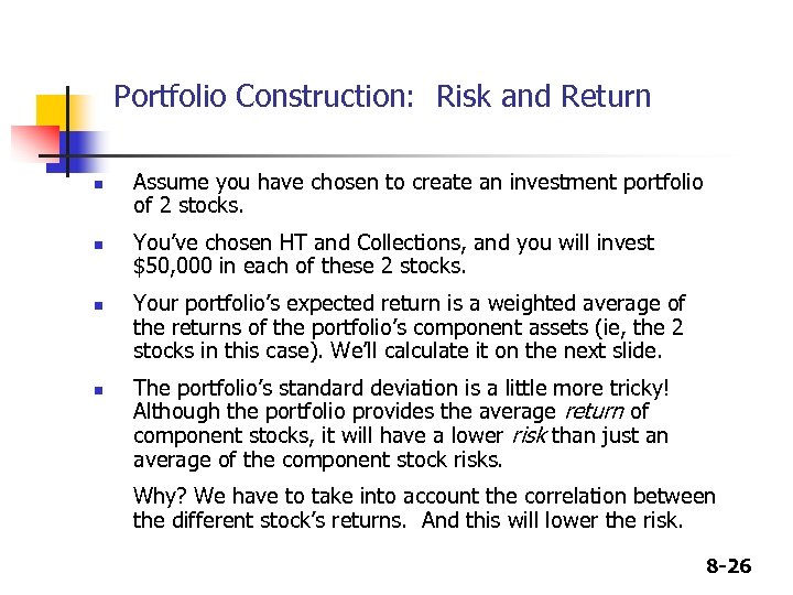 Portfolio Construction: Risk and Return n n Assume you have chosen to create an