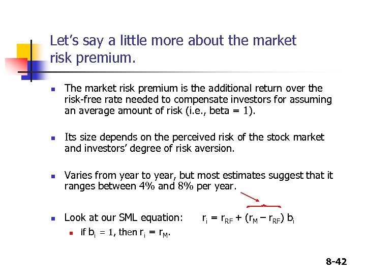 Let’s say a little more about the market risk premium. n n The market