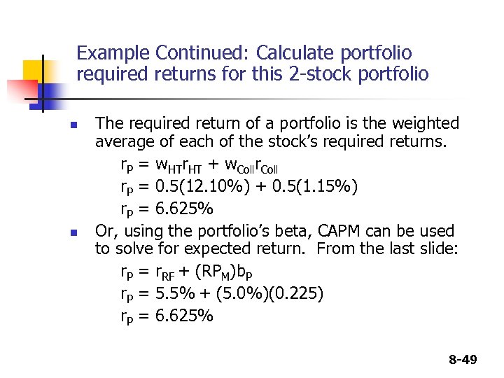 Example Continued: Calculate portfolio required returns for this 2 -stock portfolio n n The