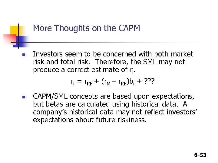 More Thoughts on the CAPM n Investors seem to be concerned with both market