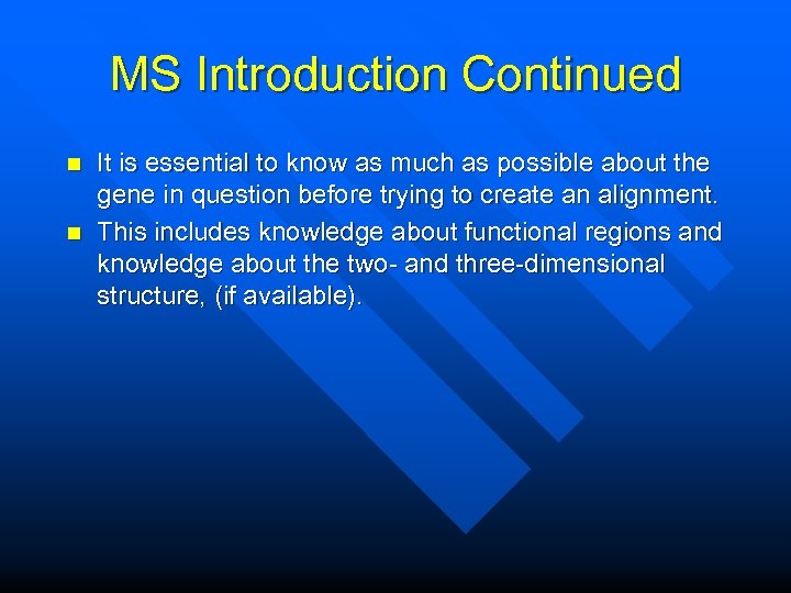 MS Introduction Continued n n It is essential to know as much as possible