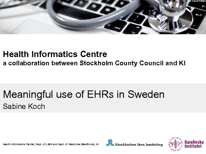 Foto: Fröken Fokus Health Informatics Centre a collaboration between Stockholm County Council and KI