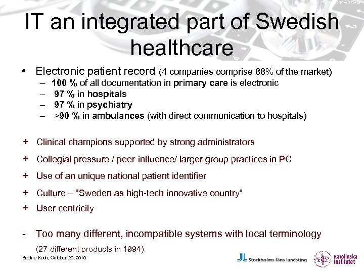 Foto: Fröken Fokus IT an integrated part of Swedish healthcare • Electronic patient record