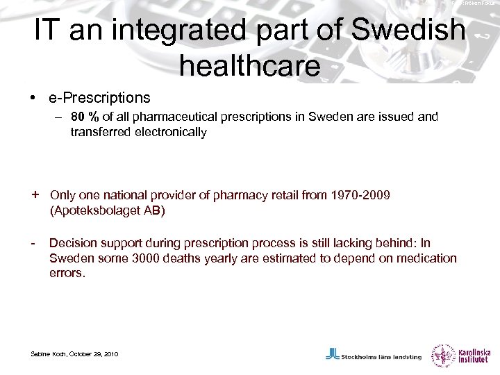 Foto: Fröken Fokus IT an integrated part of Swedish healthcare • e-Prescriptions – 80