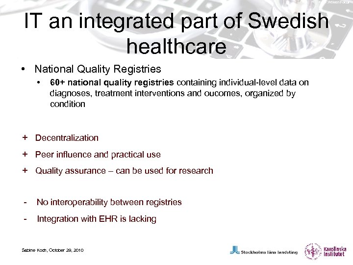 Foto: Fröken Fokus IT an integrated part of Swedish healthcare • National Quality Registries