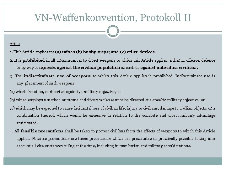 VN-Waffenkonvention, Protokoll II Art. 3 1. This Article applies to: (a) mines (b) booby-traps;