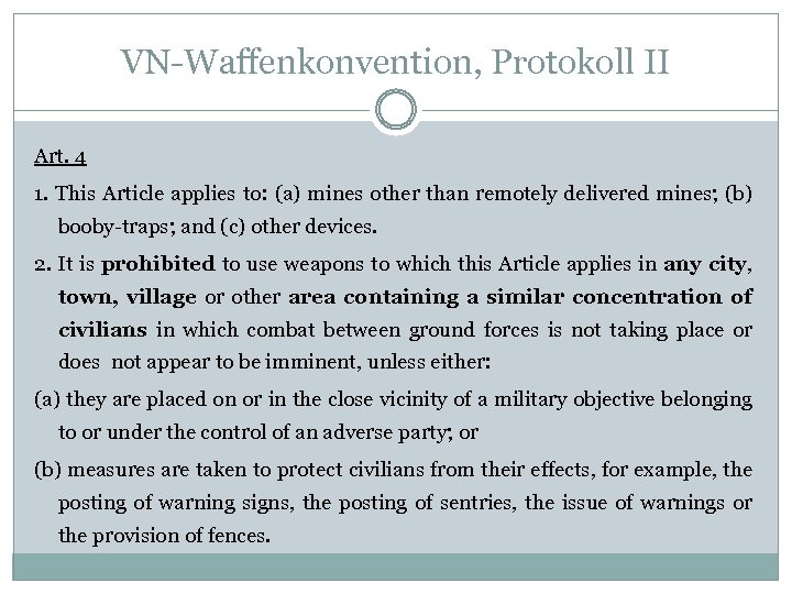 VN-Waffenkonvention, Protokoll II Art. 4 1. This Article applies to: (a) mines other than