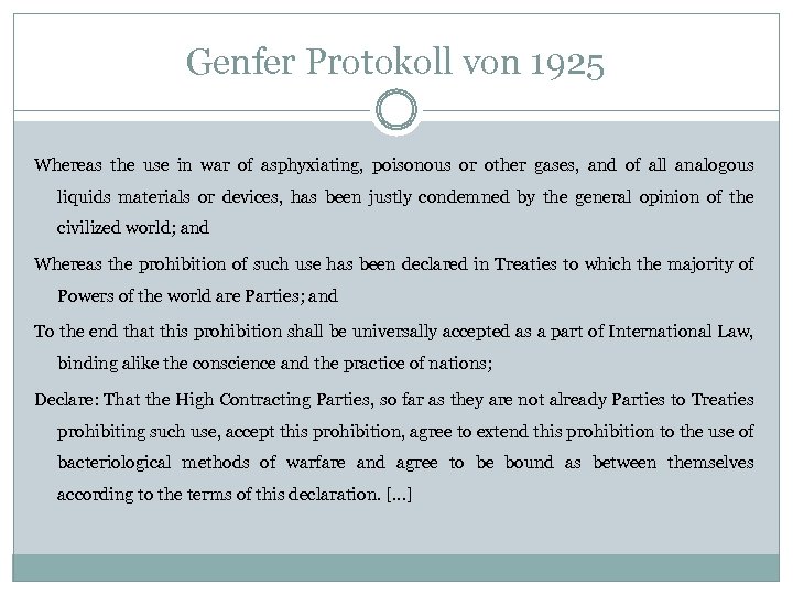 Genfer Protokoll von 1925 Whereas the use in war of asphyxiating, poisonous or other