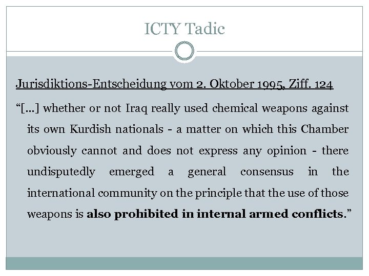 ICTY Tadic Jurisdiktions-Entscheidung vom 2. Oktober 1995, Ziff. 124 “[. . . ] whether