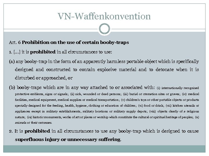 VN-Waffenkonvention Art. 6 Prohibition on the use of certain booby-traps 1. [. . .