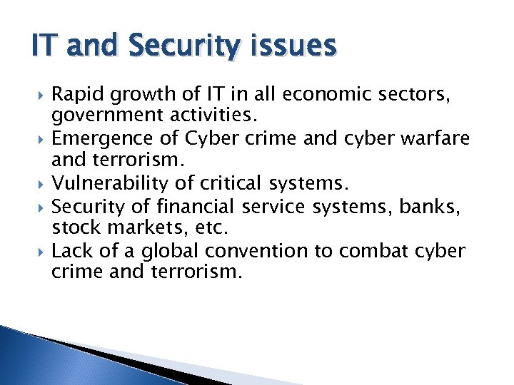 IT and Security issues Rapid growth of IT in all economic sectors, government activities.