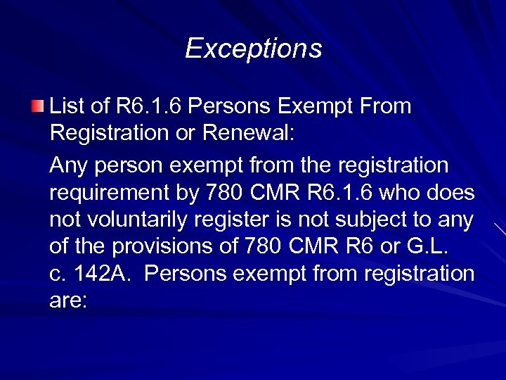 Exceptions List of R 6. 1. 6 Persons Exempt From Registration or Renewal: Any