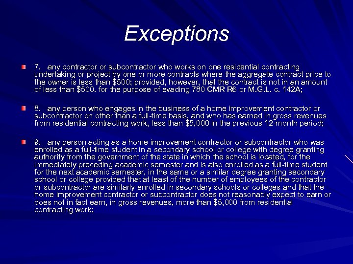 Exceptions 7. any contractor or subcontractor who works on one residential contracting undertaking or