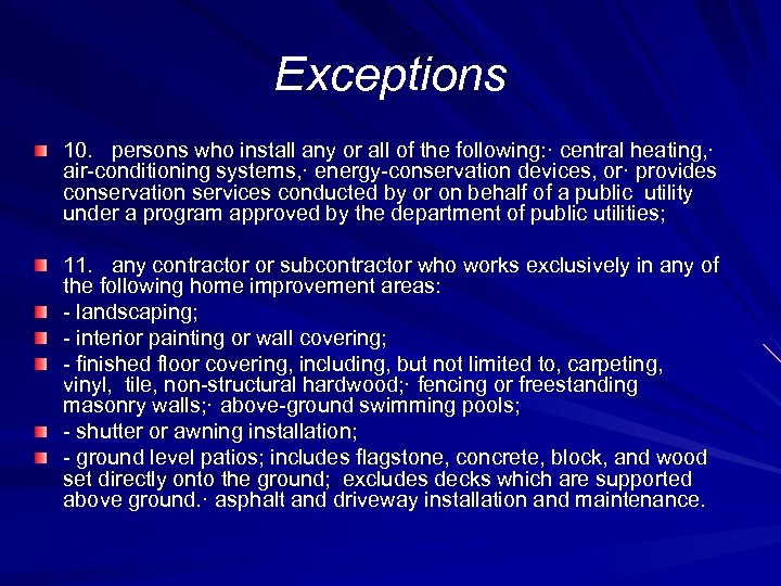 Exceptions 10. persons who install any or all of the following: · central heating,