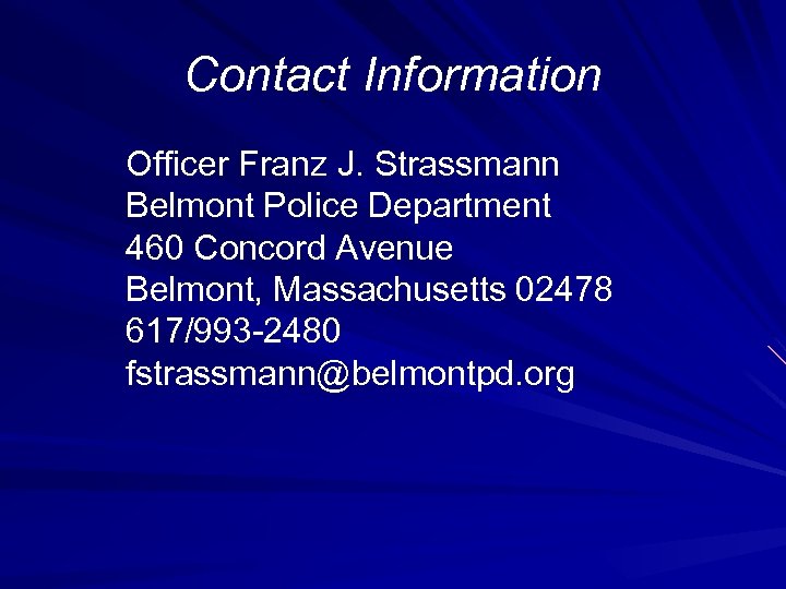 Contact Information Officer Franz J. Strassmann Belmont Police Department 460 Concord Avenue Belmont, Massachusetts