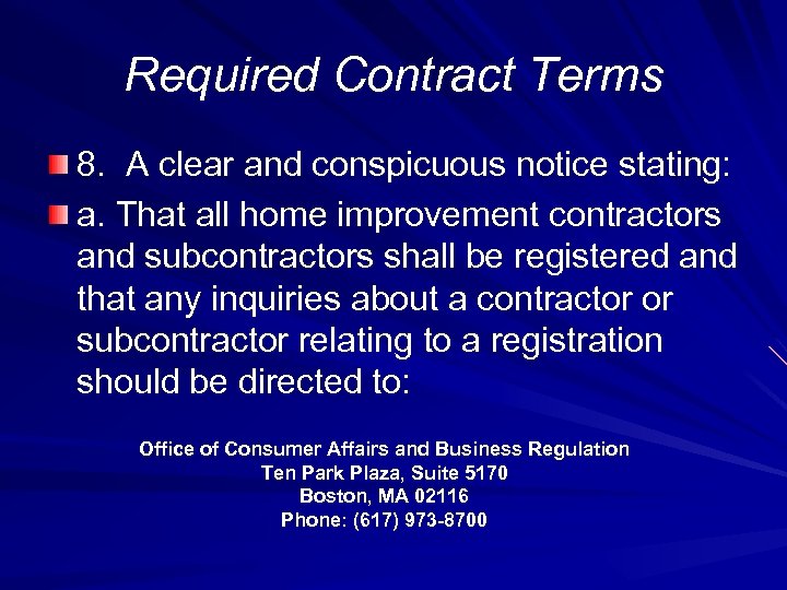 Required Contract Terms 8. A clear and conspicuous notice stating: a. That all home