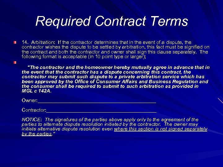 Required Contract Terms 14. Arbitration: If the contractor determines that in the event of