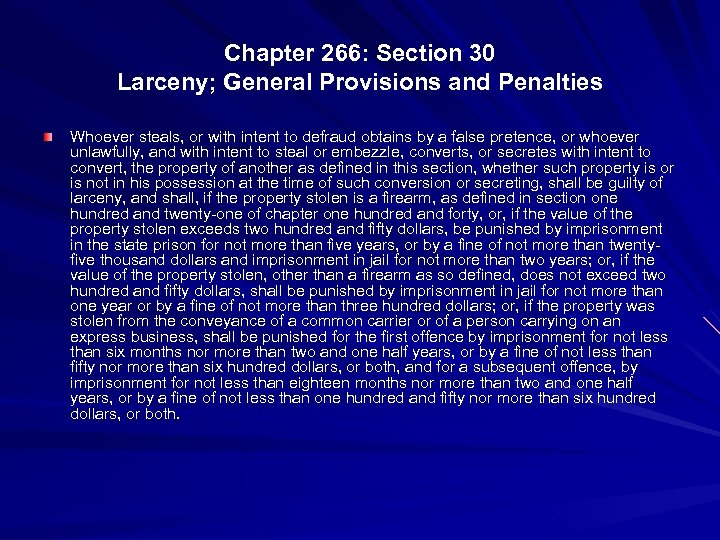 Chapter 266: Section 30 Larceny; General Provisions and Penalties Whoever steals, or with intent