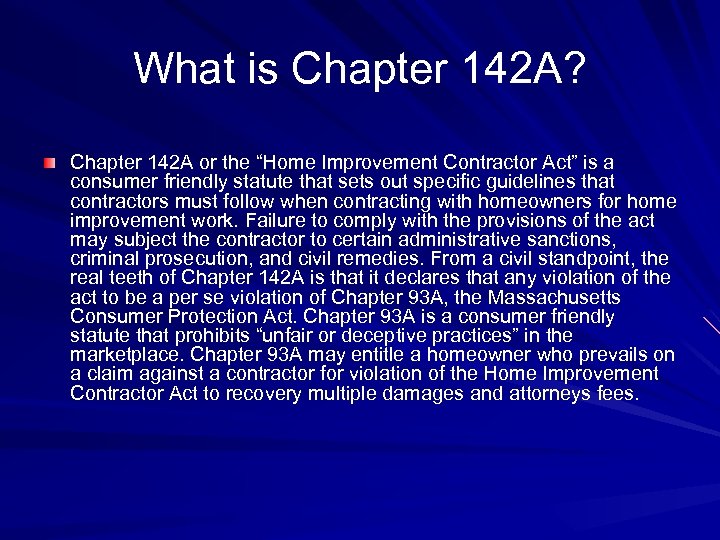 What is Chapter 142 A? Chapter 142 A or the “Home Improvement Contractor Act”
