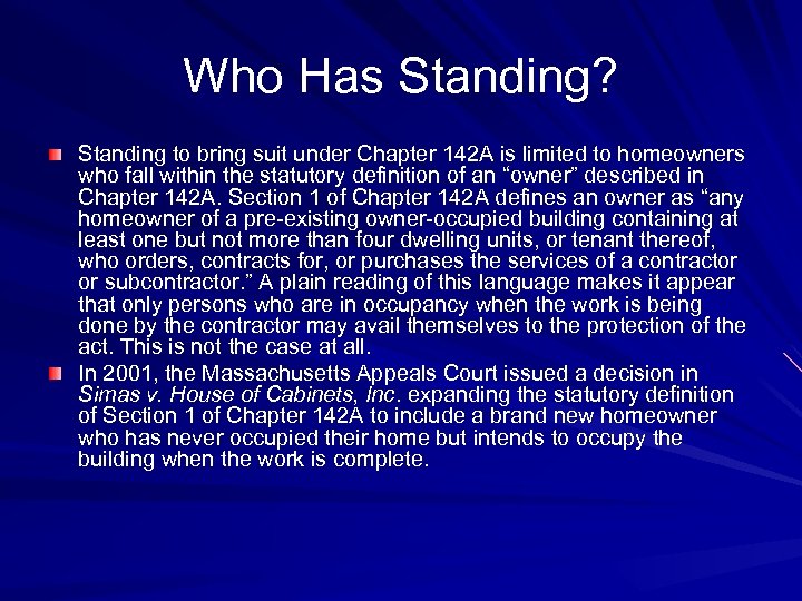 Who Has Standing? Standing to bring suit under Chapter 142 A is limited to