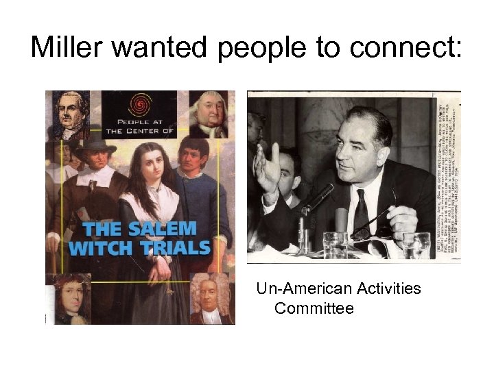 Miller wanted people to connect: Un-American Activities Committee 