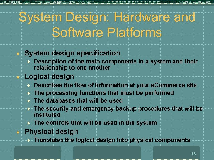 System Design: Hardware and Software Platforms t System design specification t t Logical design