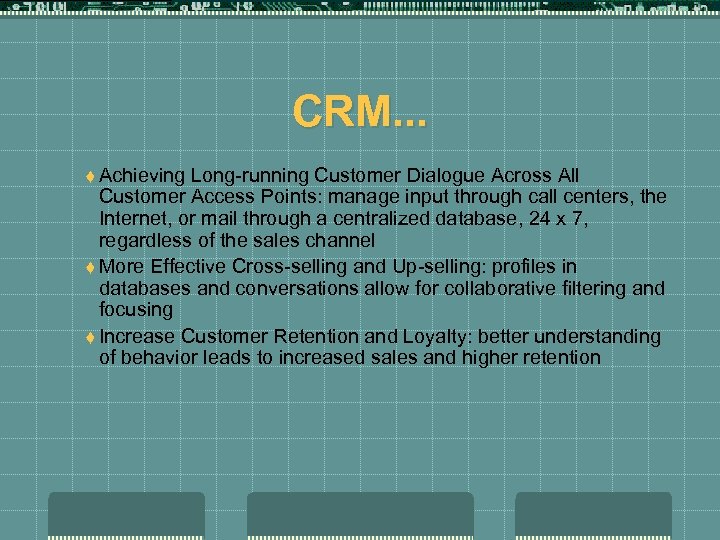 CRM. . . t Achieving Long-running Customer Dialogue Across All Customer Access Points: manage