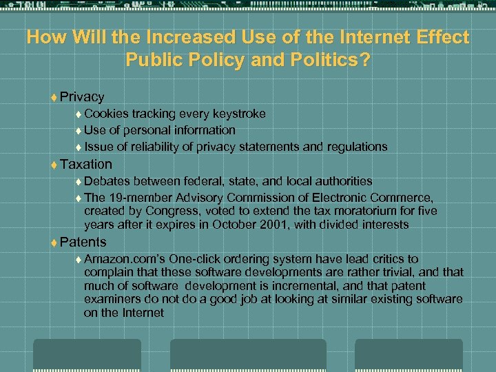 How Will the Increased Use of the Internet Effect Public Policy and Politics? t