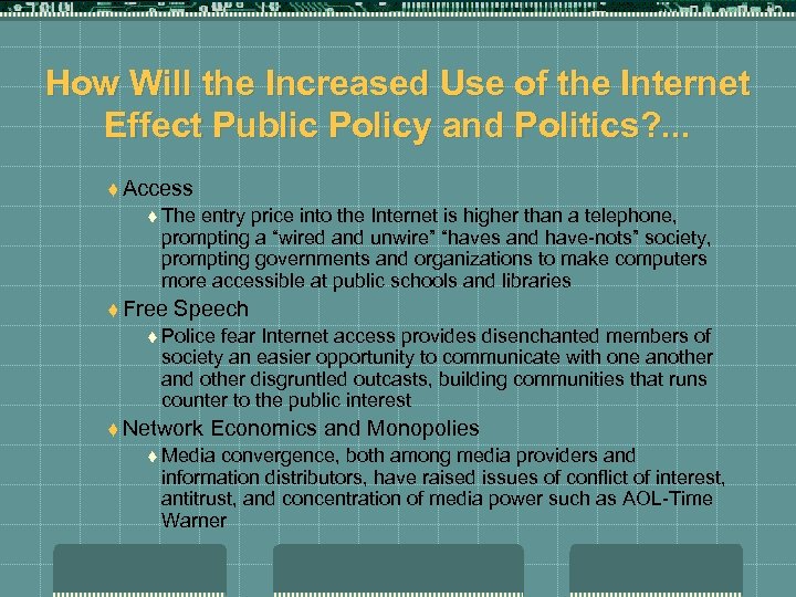 How Will the Increased Use of the Internet Effect Public Policy and Politics? .