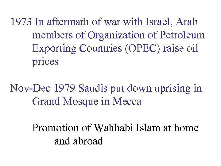 1973 In aftermath of war with Israel, Arab members of Organization of Petroleum Exporting