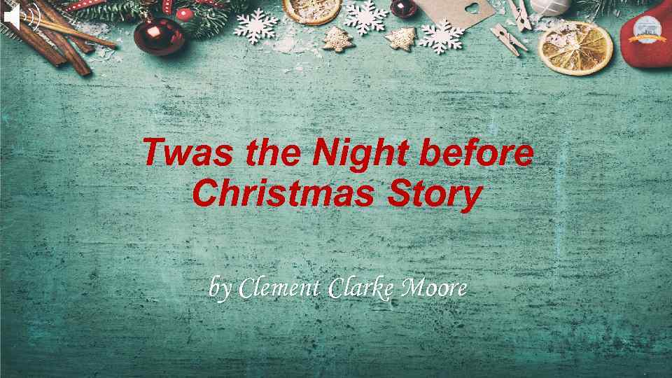 Twas the Night before Christmas Story by Clement Clarke Moore 