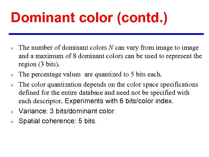 Dominant color (contd. ) n n n The number of dominant colors N can