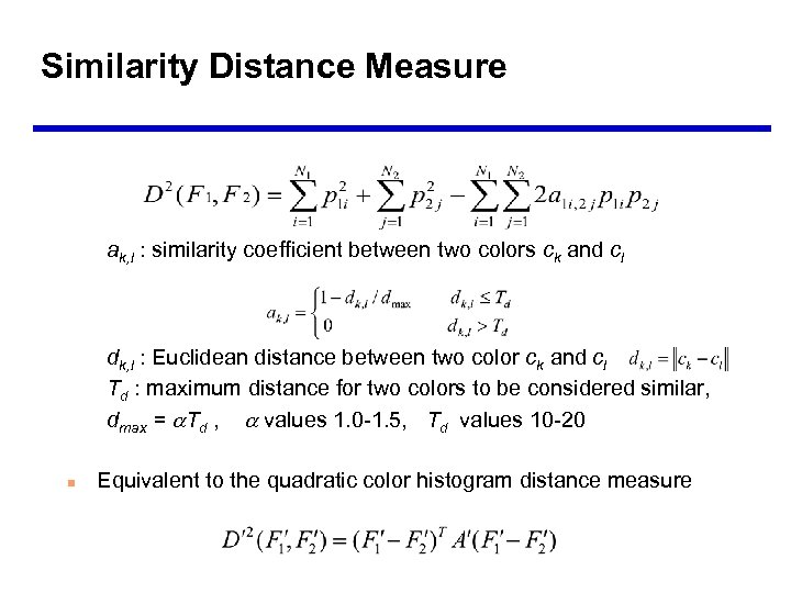 Similarity Distance Measure ak, l : similarity coefficient between two colors ck and cl