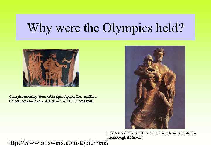 Why were the Olympics held? Olympian assembly, from left to right: Apollo, Zeus and