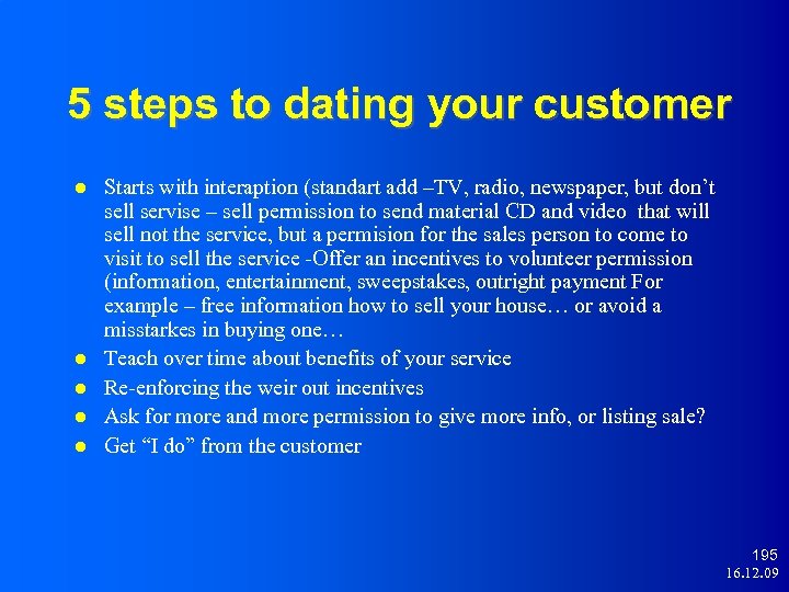 5 steps to dating your customer Starts with interaption (standart add –TV, radio, newspaper,