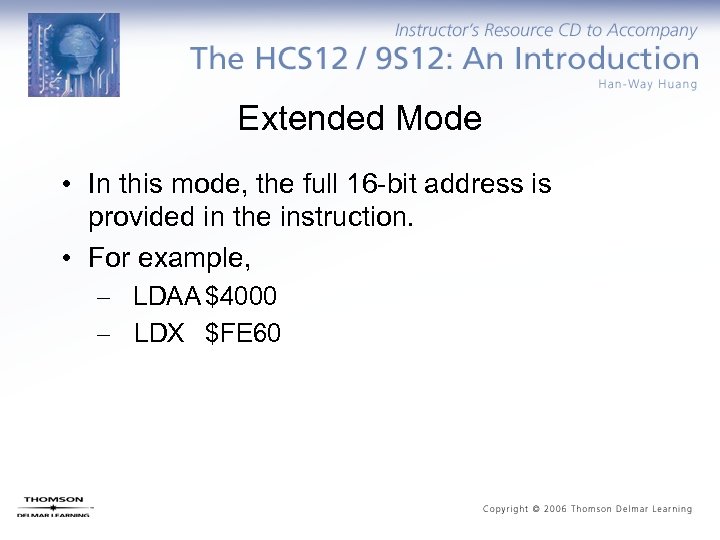 Extended Mode • In this mode, the full 16 -bit address is provided in