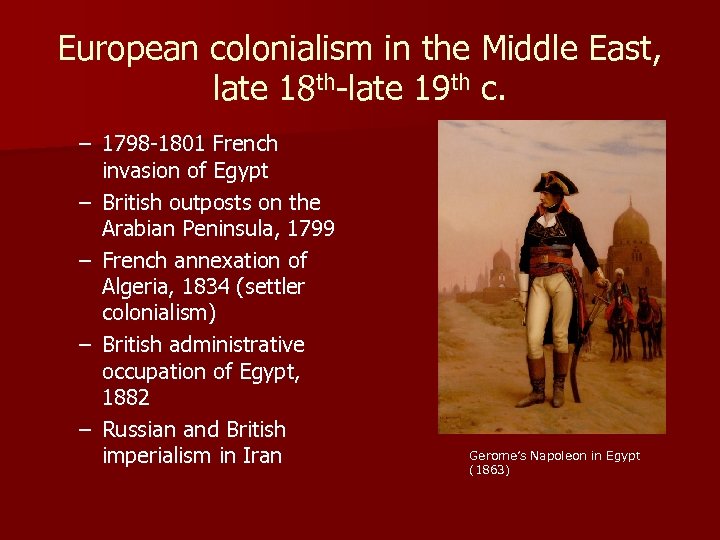 European colonialism in the Middle East, late 18 th-late 19 th c. – 1798