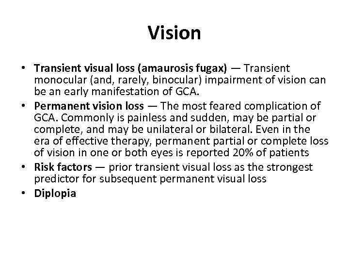 Vision • Transient visual loss (amaurosis fugax) — Transient monocular (and, rarely, binocular) impairment