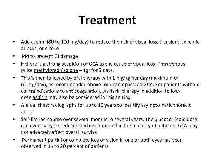 Treatment • • Add aspirin (80 to 100 mg/day) to reduce the risk of