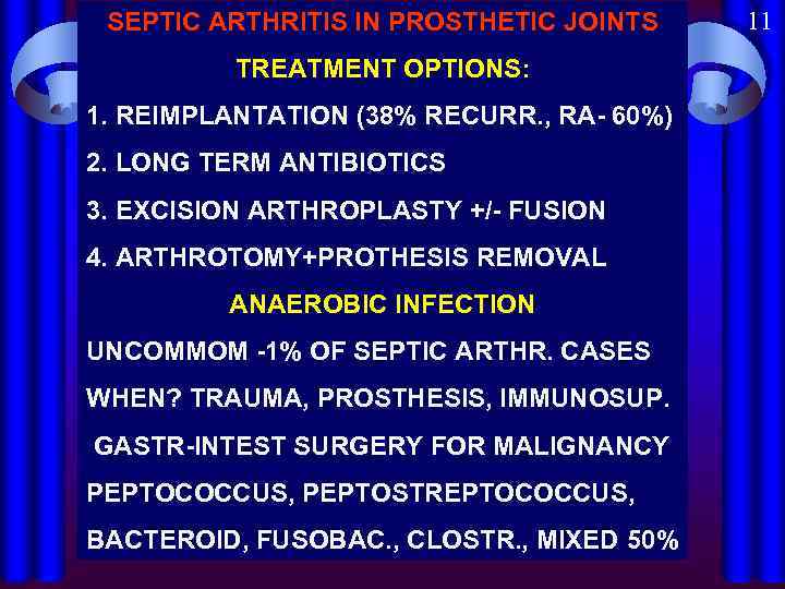 SEPTIC ARTHRITIS IN PROSTHETIC JOINTS TREATMENT OPTIONS: 1. REIMPLANTATION (38% RECURR. , RA- 60%)