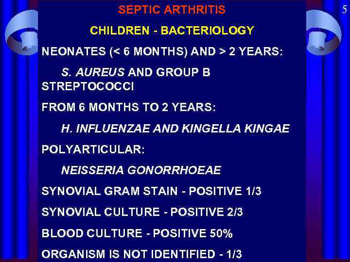 SEPTIC ARTHRITIS CHILDREN - BACTERIOLOGY NEONATES (< 6 MONTHS) AND > 2 YEARS: S.