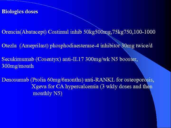 Biologics doses Orencia(Abatacept) Costimul inhib 50 kg 500 mg, 75 kg 750, 100 -1000