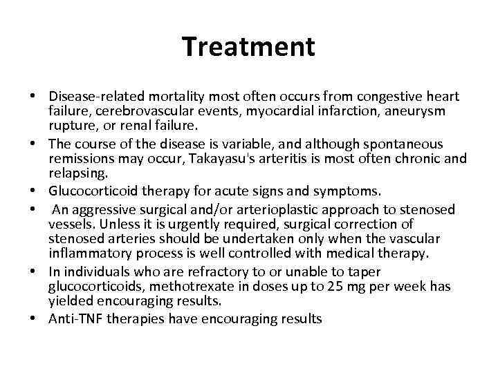 Treatment • Disease-related mortality most often occurs from congestive heart failure, cerebrovascular events, myocardial
