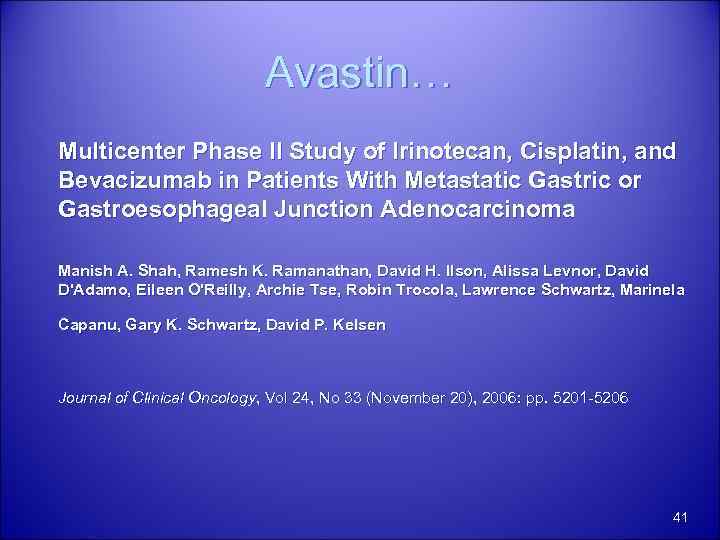 Avastin… Multicenter Phase II Study of Irinotecan, Cisplatin, and Bevacizumab in Patients With Metastatic