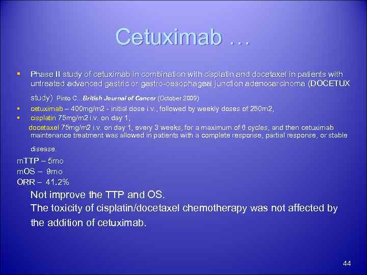 Cetuximab … § Phase II study of cetuximab in combination with cisplatin and docetaxel